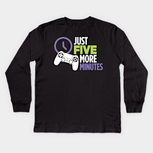 Just Five More Minutes Kids Long Sleeve T-Shirt